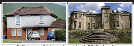  ??  ?? Moving up: The Weirs swapped their ‘nice wee’ home in Largs to £3.5million Frognal House They had it all: But now Colin and Chris Weir have parted