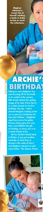  ??  ?? Meghan released a sweet clip of herself reading a book to baby Archie to mark the milestone.