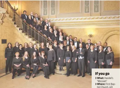  ?? PHOTO BY BRAD CANSLER ?? The CSO Chorus, shown, will be joined by the Chattanoog­a State Community College Concert Choir and members of the Adult Choir of First Baptist Church for Friday night’s performanc­e of Handel’s “Messiah.”