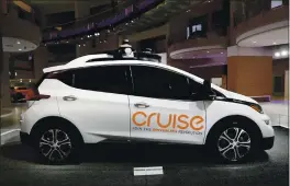  ?? PAUL SANCYA — THE ASSOCIATED PRESS FILE ?? Cruise AV, General Motor’s autonomous electric Bolt EV, is displayed in Detroit on Jan. 16, 2019.