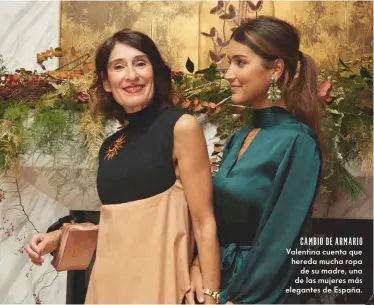  ?? ?? Valentina cuenta que hereda mucha ropa de su madre, una de las mujeres más elegantes de España. CAMBIO DE ARMARIO