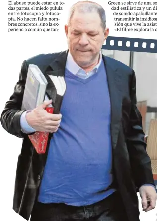  ?? AFP ?? Arriba, un fotograma de ‘The Assistant’, con una actriz antes de una prueba en el despacho de un productor. A la izquierda, Harvey Weinstein