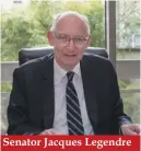  ??  ?? Senator Jacques Legendre