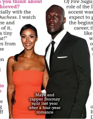  ??  ?? Maya and rapper Stormzy split last year after a four-year romance