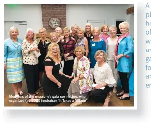  ??  ?? Members of the museum’s gala committee, who organized the 2020 fundraiser “It Takes a Village.”