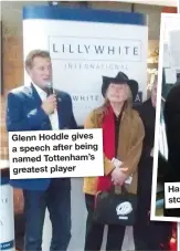  ??  ?? Glenn Hoddle gives a speech after being named Tottenham’s greatest player Harry Harris shares a story with John Motson