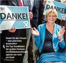  ??  ?? Danke für den Einsatz – aber jetzt bitte leisetrete­n?
Die Top-kandidaten der großen Parteien (im Bild Barbara Krenn) agieren nur noch am Rand
JÜRGEN FUCHS