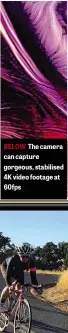  ??  ?? BELOW The camera can capture gorgeous, stabilised 4K video footage at 60fps