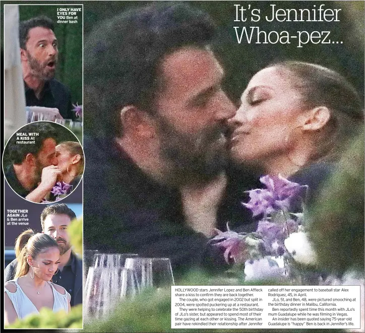  ??  ?? MEAL WITH A KISS At restaurant
TOGETHER AGAIN JLo & Ben arrive at the venue
I ONLY HAVE EYES FOR YOU Ben at dinner bash