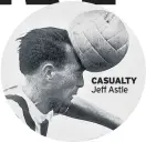  ??  ?? CASUALTY Jeff Astle