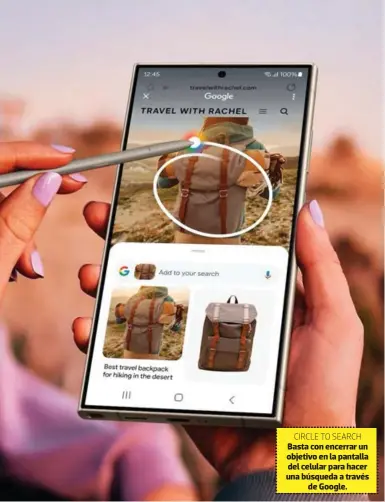  ?? FOTOS: CORTESÍA. ?? CIRCLE TO SEARCH Basta con encerrar un objetivo en la pantalla del celular para hacer una búsqueda a través de Google.