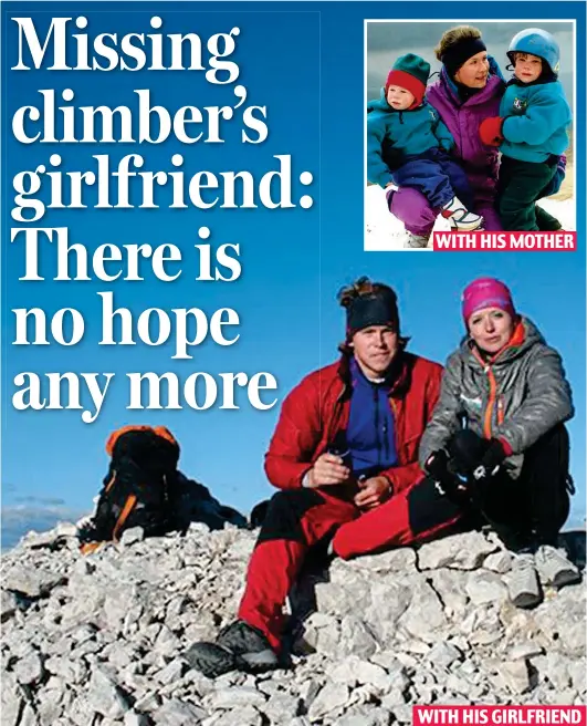  ??  ?? Keen climbers: Tom Ballard and Stefania Pederiva Above: Mr Ballard with mother, Alison, who died in 1995, and sister Kate WITH HIS GIRLFRIEND WITH HIS MOTHER