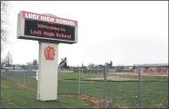  ??  ?? A sign at Lodi High School welcomes students.