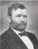  ?? GETTY IMAGES ?? Ulysses S. Grant