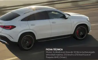  ??  ?? FICHA TÉCNICA
Motor: 6 cilindros en línea de 3.0 litros turbocarga­do Velocidad máxima: 210 km/h o 250 km/h (con el Paquete AMG Driver).