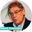  ??  ?? David Howman