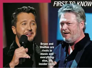 ?? ?? Bryan and Shelton are rivals in music and everything else, an insider spills