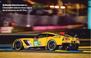  ??  ?? Antonio García con su Chevrolet estuvo muy cerca de la victoria en GT Pro.