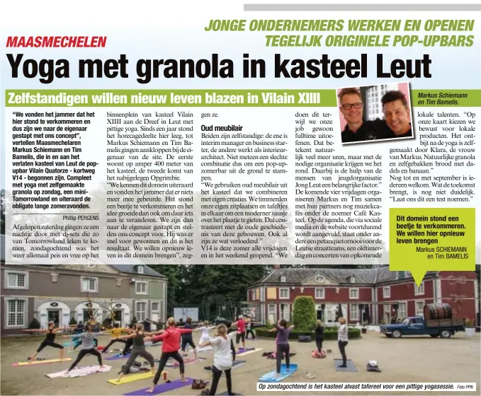  ?? Foto PPN ?? Markus Schiemann en Tim Bamelis.
Op zondagocht­end is het kasteel alvast tafereel voor een pittige yogasessie.