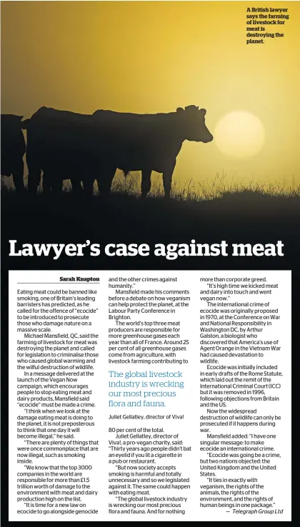  ??  ?? A British lawyer says the farming of livestock for meat is destroying the planet.