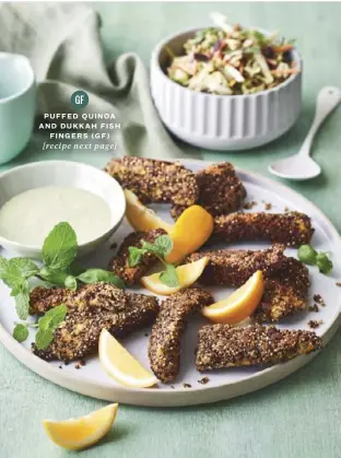  ??  ?? PUFFED QUINOA AND DUKKAH FISH FINGERS (GF) [recipe next page]