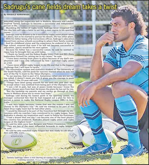  ?? Picture: FT FILE ?? Taniela Sadrugu takes a rest during an earlier Fiji 7s training session.