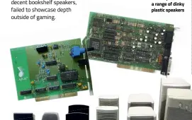  ??  ?? AdLib and Creative Labs Sound Blaster cards powered a range of dinky plastic speakers