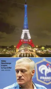  ?? ANSA, REUTERS ?? Didier Deschamps e sopra la Tour Eiffel
