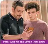  ??  ?? Peter with his son Simon (Alex Bain)