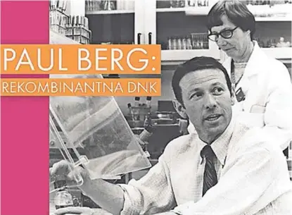  ?? ?? Paul Berg je krojač gena i njegov rad je fundamenta­lan