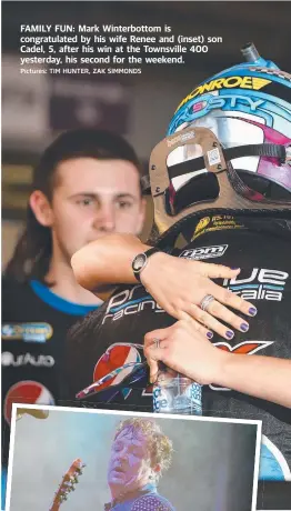  ?? Pictures: TIM HUNTER, ZAK SIMMONDS ?? FAMILY FUN: Mark Winterbott­om is congratula­ted by his wife Renee and ( inset) son Cadel, 5, after his win at the Townsville 400 yesterday, his second for the weekend.