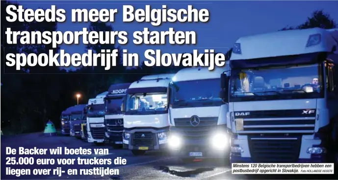  ?? Foto HOLLANDSE HOOGTE ?? Minstens 120 Belgische transportb­edrijven hebben een postbusbed­rijf opgericht in Slovakije.