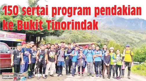  ??  ?? KUMPULAN Pendaki bersiap mendaki Bukit Tinorindak.