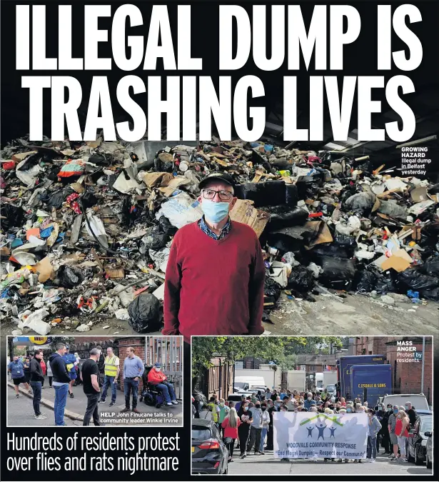  ??  ?? HELP John Finucane talks to community leader Winkie Irvine
GROWING HAZARD Illegal dump in Belfast yesterday
MASS ANGER Protest by residents