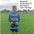  ?? ?? Narberth Youth man of the match Harri Harries.