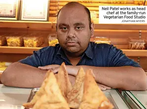  ?? JONATHAN MYERS ?? Neil Patel works as head chef at the family-run Vegetarian Food Studio