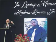  ?? GERRY BROOME/ AP ?? “I know a con game when I see it,” Al Sharpton says, calling for the release of body camera footage showing the death of Andrew Brown Jr. Sharpton delivered Brown’s eulogy Monday at Fountain of Life Church in Elizabeth City, N. C.