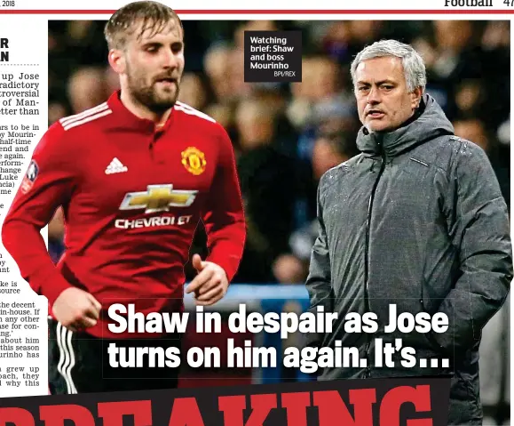  ?? BPI/REX ?? Watching brief: Shaw and boss Mourinho