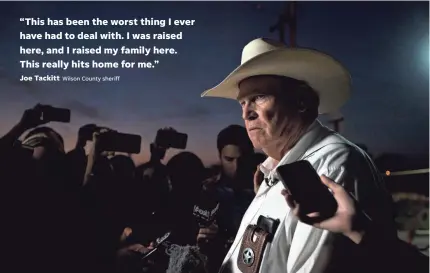  ??  ?? Wilson County Sheriff Joe Tackitt says he’s uncomforta­ble under the unfamiliar spotlight that has shone on him since the killings in Sutherland Springs, Texas. CASEY JACKSON/USA TODAY NETWORK