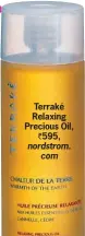  ??  ?? Terraké Relaxing Precious Oil,
595, nordstrom.
com