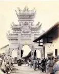  ??  ?? iA paifang (gateway), China, 1895, from Isabella Bird’s final expedition abroad