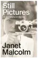  ?? ?? ‘Still Pictures’
By Janet Malcolm; Farrar, Straus and Giroux, 176 pages, $26.