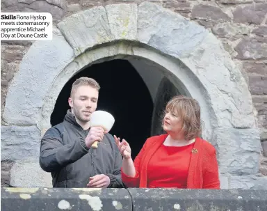  ??  ?? Skills Fiona Hyslop meets stonemason­ry apprentice Michael Doy at Doune Castle