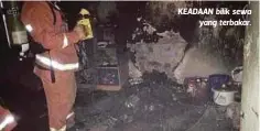  ??  ?? KEADAAN bilik sewa
yang terbakar.