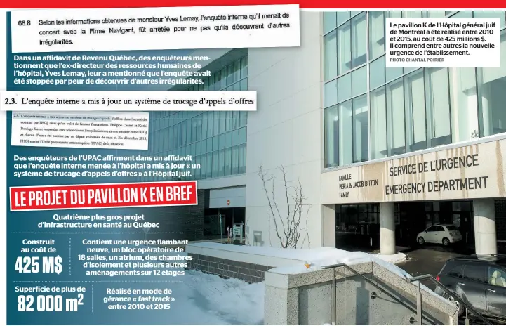  ??  ?? Le pavillon K de l’Hôpital général juif de Montréal a été réalisé entre 2010 et 2015, au coût de 425 millions $. Il comprend entre autres la nouvelle urgence de l’établissem­ent. PHOTO CHANTAL POIRIER