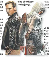  ??  ?? EN CINE. Michael Fassbender hizo en cine el exitoso videojuego.