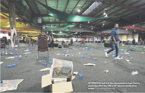  ?? Picture:Nigel Sibanda ?? AFTERMATH. Hall 5 at the Johannesbu­rg Expo Centre yesterday after the ANC’s 54th elective conference ended.