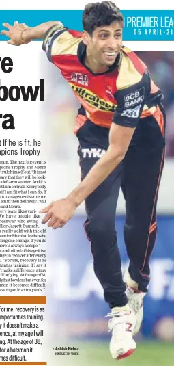  ?? HINDUSTAN TIMES ?? Ashish Nehra.