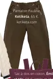  ??  ?? Pantalon Pauline, Ketiketa, 65 €. ketiketa. com