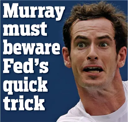  ?? AP ?? Eye-popping: Murray has had to expend a lot of energy on court in his run to the third round